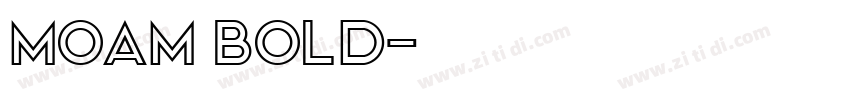 MOAM Bold字体转换